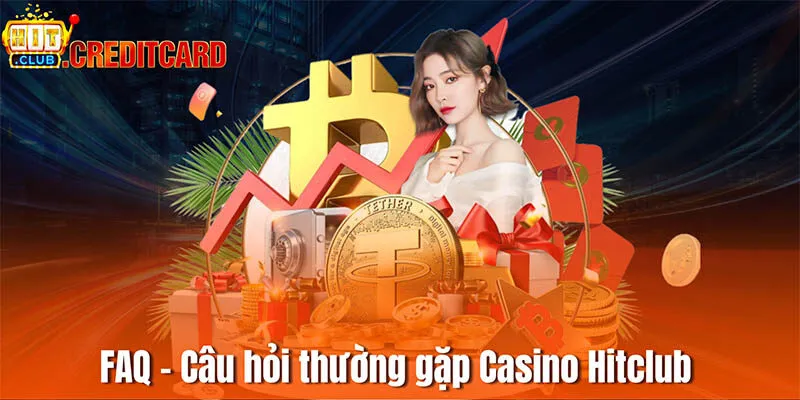 FAQ - Câu hỏi thường gặp Casino Hitclub có những loại game nào