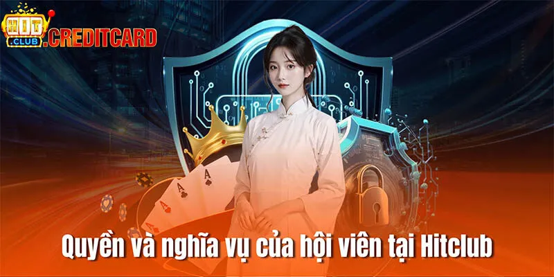 Quyền và nghĩa vụ của hội viên tại cổng game Hitclub