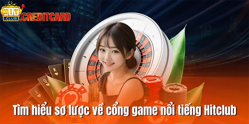 Tìm hiểu sơ lược về cổng game nổi tiếng Hitclub